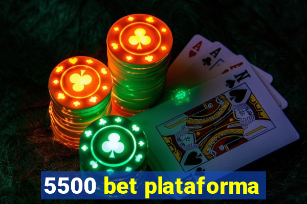 5500 bet plataforma